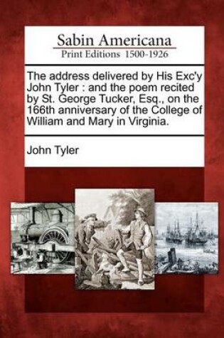 Cover of The Address Delivered by His Exc'y John Tyler