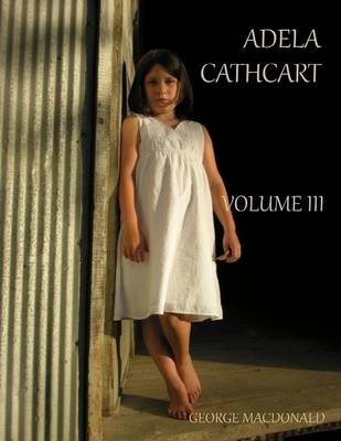 Book cover for Adela Cathcart : Volume III (Illustrated)