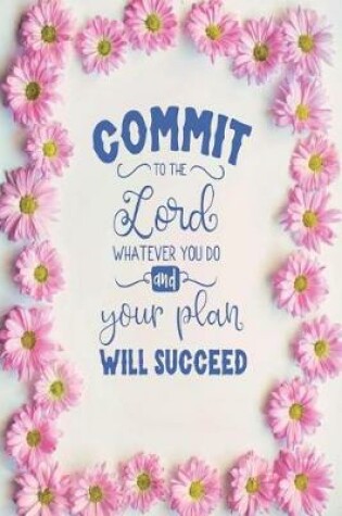 Cover of Commit to the Lord, Whatever You Do and Your Plan will Succeed