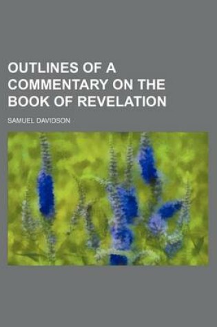 Cover of Outlines of a Commentary on the Book of Revelation