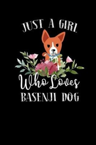 Cover of Just a Girl Who Loves Basenji Dog