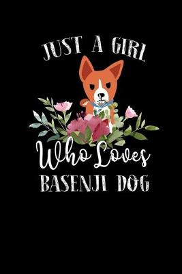 Book cover for Just a Girl Who Loves Basenji Dog