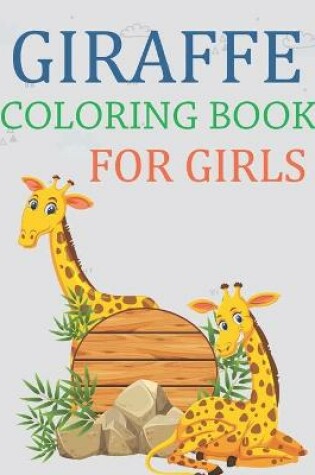 Cover of Giraffe Coloring Book For Girls