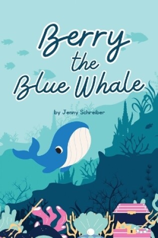 Cover of Berry the Blue Whale