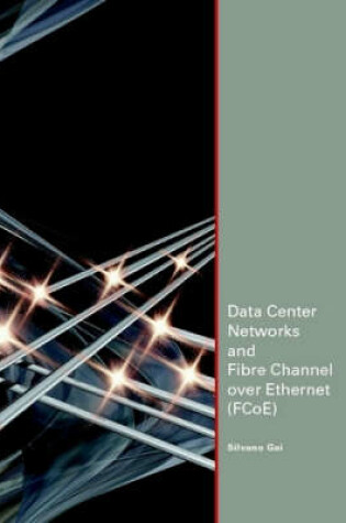 Cover of Data Center Networks and Fibre Channel Over Ethernet (FCoE)