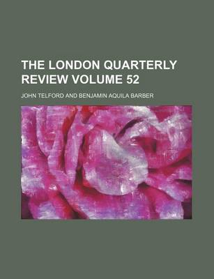 Book cover for The London Quarterly Review Volume 52