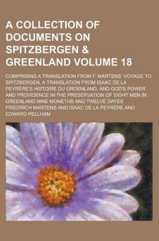 Cover of A Collection of Documents on Spitzbergen & Greenland Volume 18; Comprising a Translation from F. Martens' Voyage to Spitzbergen, a Translation from
