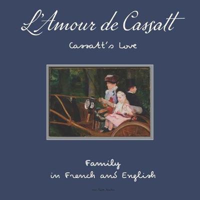 Cover of L'Amour de Cassatt / Cassatt's Love