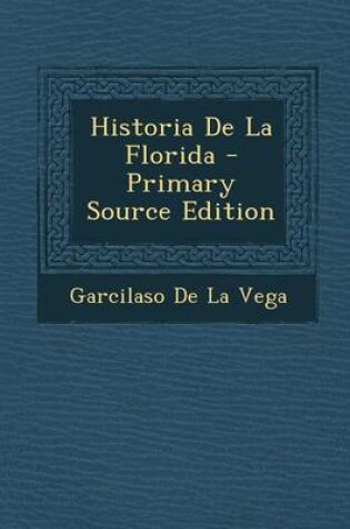 Cover of Historia de La Florida - Primary Source Edition