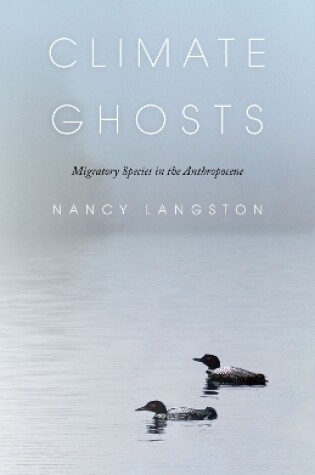 Cover of Climate Ghosts – Migratory Species in the Anthropocene