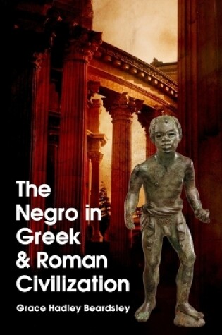 Cover of The Negro In Greek And Roman Civilization