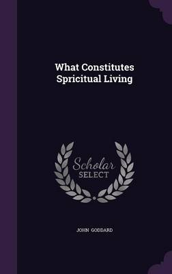 Book cover for What Constitutes Spricitual Living