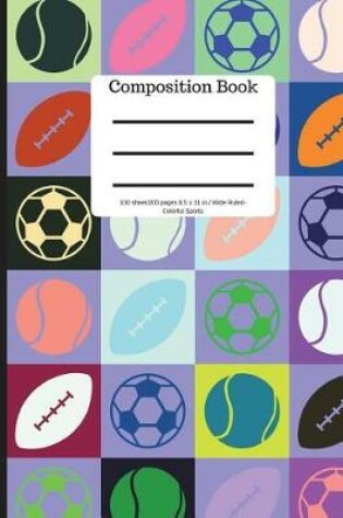 Cover of Composition Book 100 Sheet/200 Pages 8.5 X 11 In.-Wide Ruled Colorful Sports
