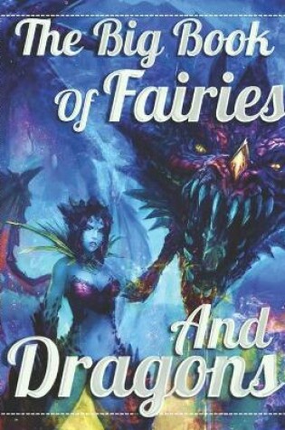 Cover of The Big Book Of Fairies And Dragons