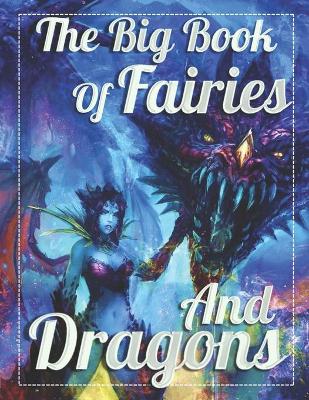 Book cover for The Big Book Of Fairies And Dragons