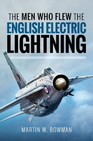 Cover of The Men Who Flew the English Electric Lightning