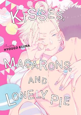 Book cover for Kisses, Macarons, and Lonely Pie