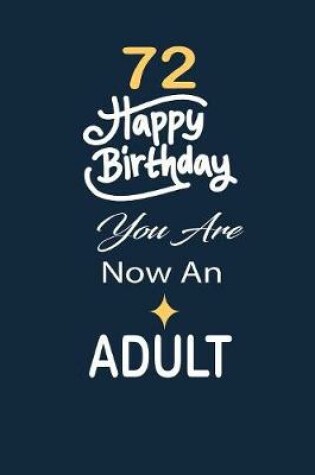 Cover of 72 Happy birthday you are now an adult