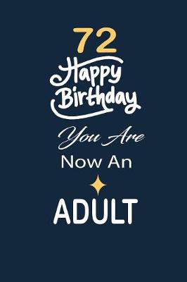 Book cover for 72 Happy birthday you are now an adult