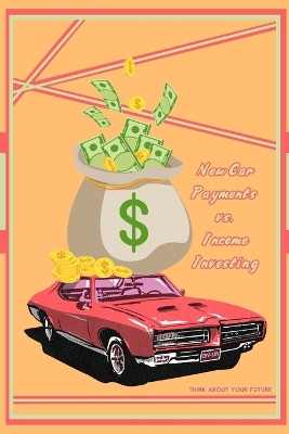 Book cover for New Car Payments vs. Income Investing