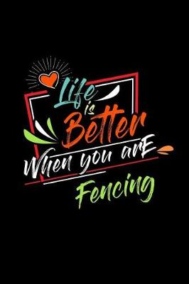 Book cover for Life Is Better When You Are Fencing