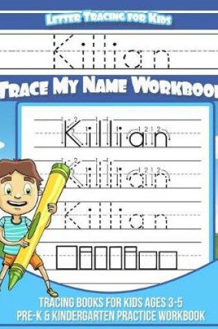 Cover of Killian Letter Tracing for Kids Trace my Name Workbook