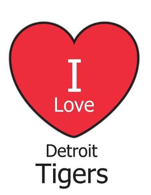 Book cover for I Love Detroit Tigers