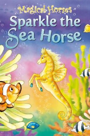 Cover of Sparkle the Seahorse