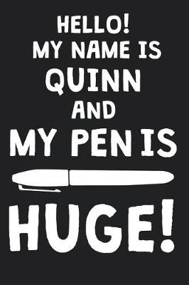 Book cover for Hello! My Name Is QUINN And My Pen Is Huge!