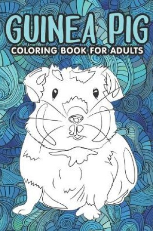 Cover of Guinea Pig Coloring Book for Adults