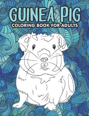 Cover of Guinea Pig Coloring Book for Adults