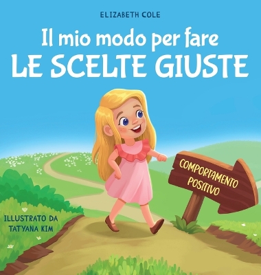 Book cover for Il mio modo per fare le scelte giuste