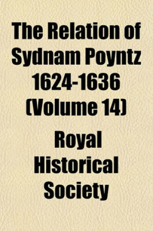 Cover of The Relation of Sydnam Poyntz 1624-1636 (Volume 14)