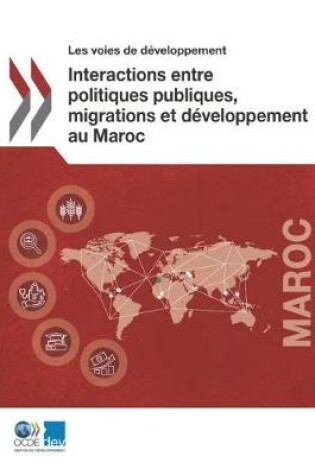 Cover of Les voies de d�veloppement Interactions entre politiques publiques, migrations et d�veloppement au Maroc