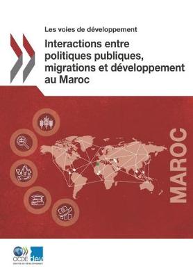 Book cover for Les voies de d�veloppement Interactions entre politiques publiques, migrations et d�veloppement au Maroc