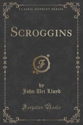 Book cover for Scroggins (Classic Reprint)