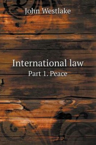 Cover of International law Part 1. Peace