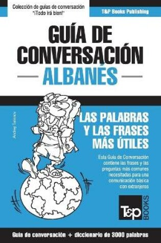 Cover of Guia de conversacion Espanol-Albanes y vocabulario tematico de 3000 palabras