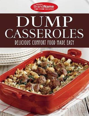 Book cover for Favorite Brand Name Recipes - Dump Casseroles: Delicious Comfort Food Made Easy