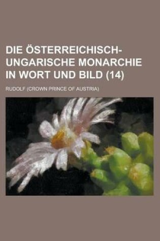 Cover of Die Osterreichisch-Ungarische Monarchie in Wort Und Bild (14)