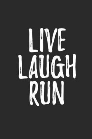 Cover of Live Laugh Run
