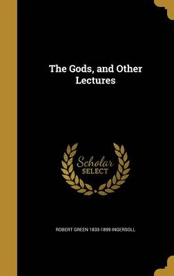 Book cover for The Gods, and Other Lectures