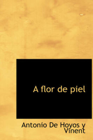 Cover of A flor de piel (Large Print Edition)