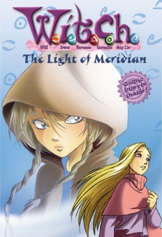 Cover of W.I.T.C.H. Chapter Book: The Light of Meridian - Book #7