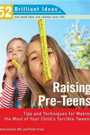 Cover of Raising Pre-Teens (52 Brilliant Ideas)