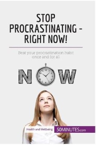 Cover of Stop Procrastinating - Right Now!