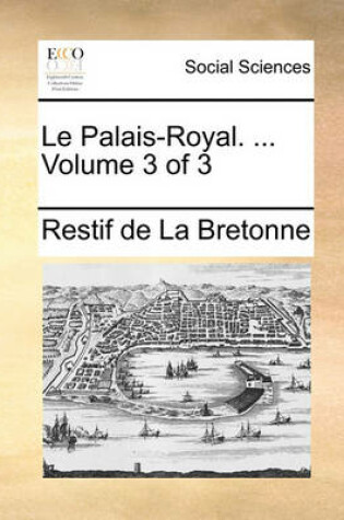 Cover of Le Palais-Royal. ... Volume 3 of 3