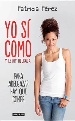 Book cover for Yo Si Como y Estoy Delgada