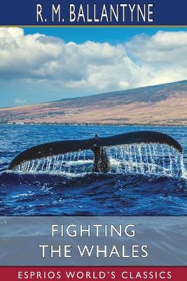 Book cover for Fighting the Whales (Esprios Classics)