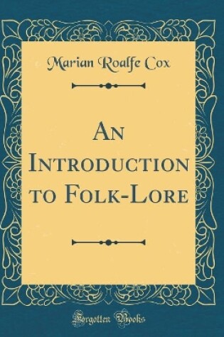 Cover of An Introduction to Folk-Lore (Classic Reprint)